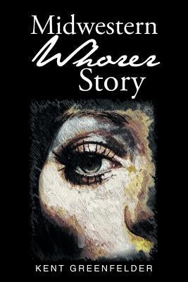 Midwestern Whorer Story Paperback Page Publishing