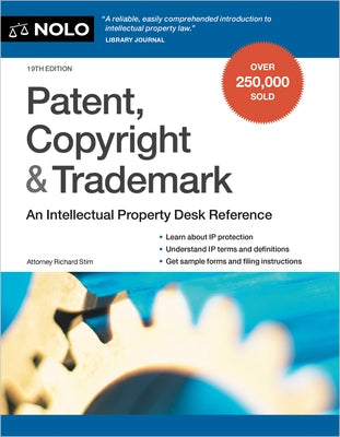 Patent, Copyright & Trademark: An Intellectual Property Desk Reference by Stim, Richard