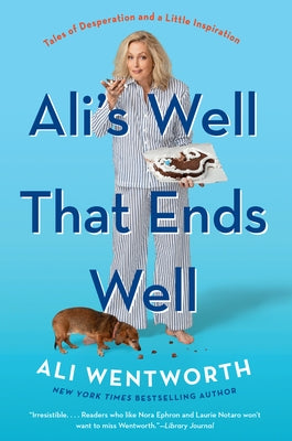 Ali's Well That Ends Well: Tales of Desperation and a Little Inspiration Paperback Harper Paperbacks