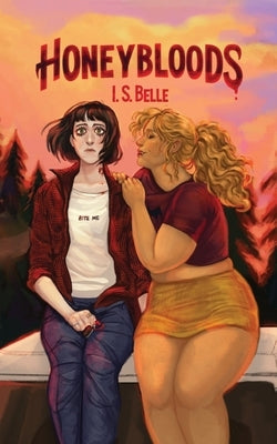 Honeybloods (HONEYBLOODS #1) by Belle, I. S.