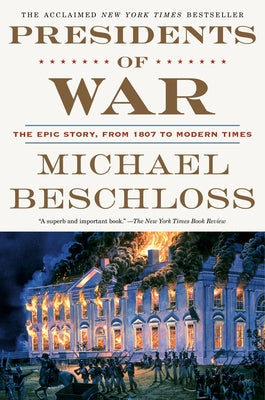 Presidents of War: The Epic Story, from 1807 to Modern Times Paperback Crown Publishing Group (NY)