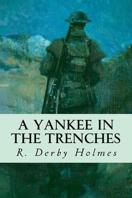 A Yankee in the Trenches Paperback Createspace Independent Publishing Platform