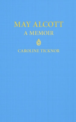 May Alcott: A Memoir Paperback Applewood Books