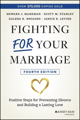 Fighting for Your Marriage: Positive Steps for Preventing Divorce and Building a Lasting Love Paperback Jossey-Bass