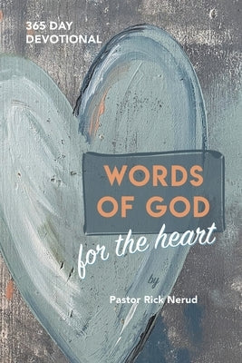 Words of God for the Heart: The Bible in 365 Words Bible Xulon Press