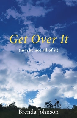 Get Over It: (maybe not all of it) Paperback Luminare Press