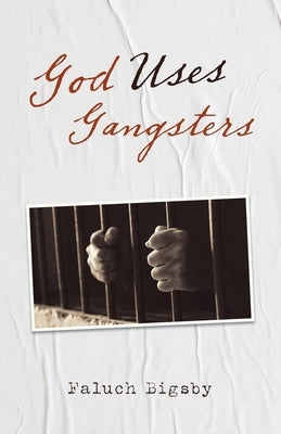 God Uses Gangsters Paperback Liferich