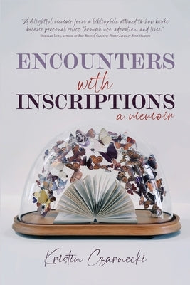 Encounters with Inscriptions Paperback Legacy Book Press