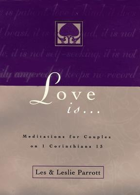 Love Is . . .: Meditations for Couples on I Corinthians 13 Paperback Zondervan