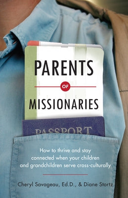 Parents of Missionaries: How to Thrive and Stay Connected When Your Children and Grandchildren Serve Cross-Culturally Paperback IVP Books