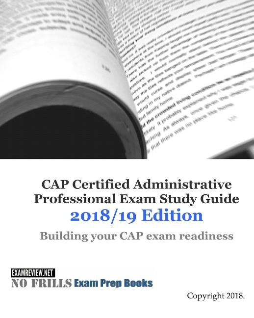 CAP Certified Administrative Professional Exam Study Guide 2018/19 Edition Paperback Createspace Independent Publishing Platform