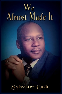 We Almost Made It Paperback Fruition Publishing Concierge Services