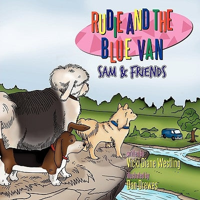 Rudie and the Blue Van: Sam & Friends Paperback Authorhouse