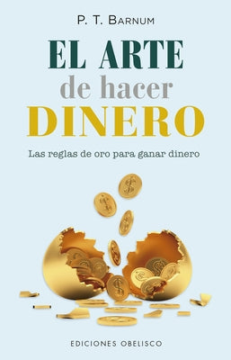 Arte de Hacer Dinero, El by Barnum, P. T.