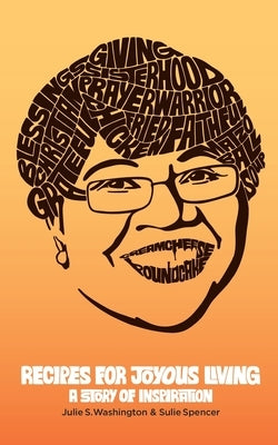 Recipes for Joyous Living: A Story of Inspiration Paperback Outskirts Press