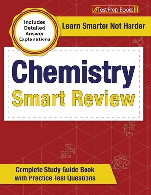 Paperback Chemistry Smart Review 2023-2024 study guide by Test Prep Books with practice questions and detailed answer explanations.