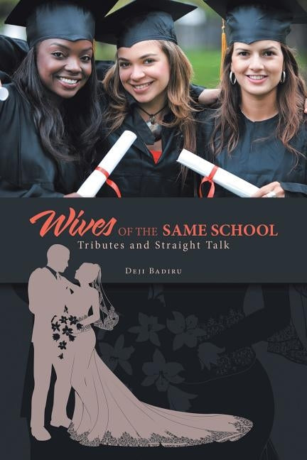 Wives of the Same School: Tributes and Straight Talk Paperback iUniverse