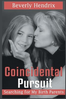 Coincidental Pursuit: Searching for My Birth Parents Paperback Nortex Press