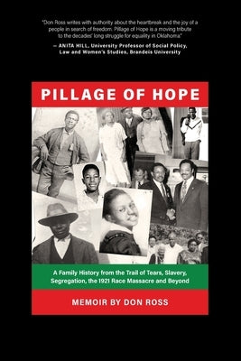 Pillage of Hope: A Family History from the Trail of Tears, Slavery, Segregation, the 1921 Race Massacre and Beyond Paperback Mission Critical Consulting Group