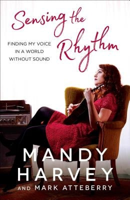Sensing the Rhythm: Finding My Voice in a World Without Sound Paperback Howard Books