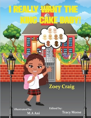 I really want the king cake baby Paperback Independently Published