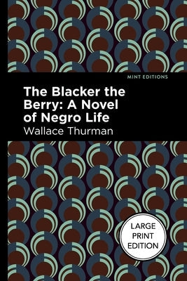 The Blacker the Berry: A Novel of Negro Life by Thurman, Wallace