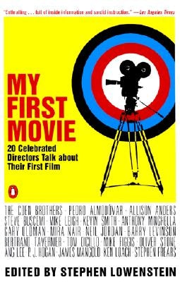 My First Movie: Twenty Celebrated Directors Talk about Their First Film Penguin Books
