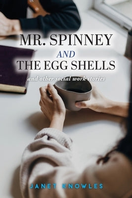 Mr. Spinney and the Egg Shells: and other social work stories Paperback FriesenPress