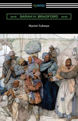 Harriet Tubman: The Moses of Her People Paperback Digireads.com