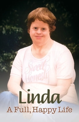 Linda: A Full Happy Life Paperback Braughler Books, LLC