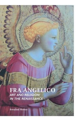 Fra Angelico: Art and Religion in the Renaissance Paperback Crescent Moon Publishing