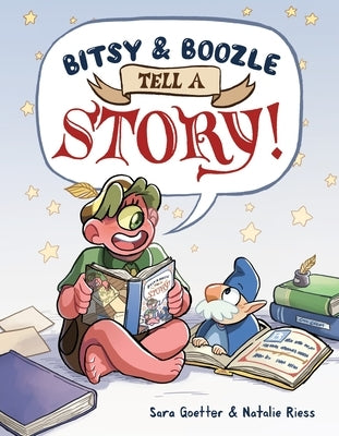 Bitsy & Boozle Tell a Story!: A Graphic Novel by Goetter, Sara