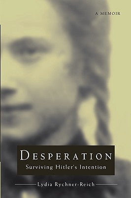 Desperation: Surviving Hitler's Intention Paperback iUniverse