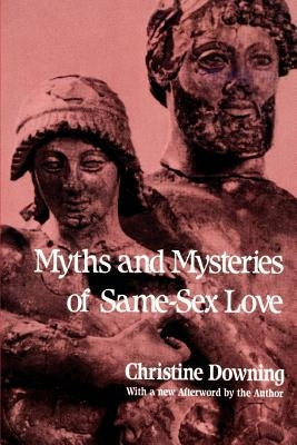 Myths and Mysteries of Same-Sex Love Paperback iUniverse