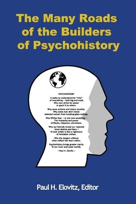The Many Roads of the Builders of Psychohistory Paperback Ori Academic Press