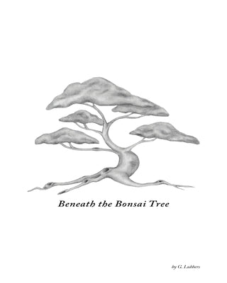 Beneath the Bonsai Tree: A Small Book of Poems Paperback Ingramspark