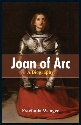 Joan of Arc: A Biography Paperback Alpha Edition