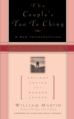 The Couple's Tao Te Ching: Ancient Advice for Modern Lovers Da Capo Lifelong Books