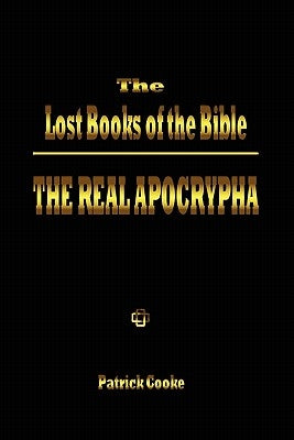 The Lost Books of the Bible: The Real Apocrypha Oracle Research Publishing