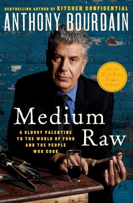 Medium Raw: A Bloody Valentine to the World of Food and the People Who Cook Paperback Ecco Press