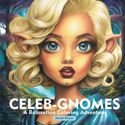 Celeb-Gnomes. A Relaxation Coloring Adventure. Stress Relief Greyscale Coloring Book for Adults Paperback Hivedeco