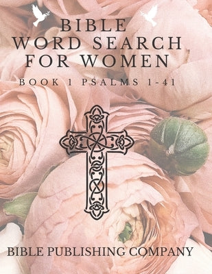 Bible Word Search for Women: Book 1 Psalms 1-41 Bible Independently Published