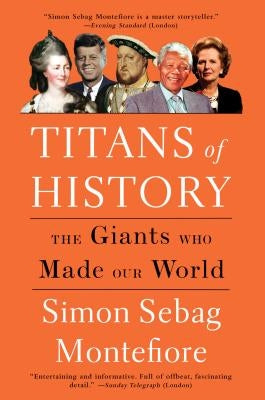 Titans of History: The Giants Who Made Our World Paperback Vintage