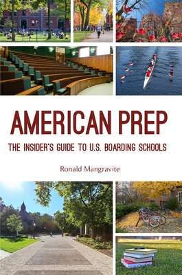 American Prep: The Insider's Guide to U.S. Boarding Schools (Boarding School Guide, American Schools) Paperback Mango