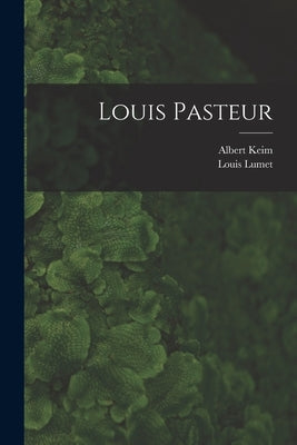 Louis Pasteur Paperback Legare Street Press