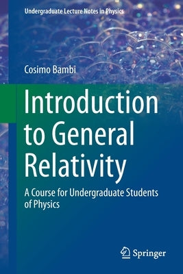 Introduction to General Relativity: A Course for Undergraduate Students of Physics Paperback Springer