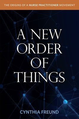 A New Order of Things: Origins of a Nurse Practitioner Movement Paperback Unc School of Nursing