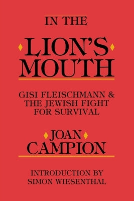 In the Lion's Mouth: Gisi Fleischmann & the Jewish Fight for Survival Paperback iUniverse
