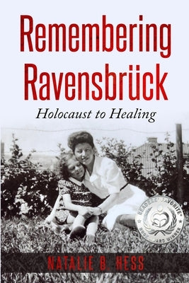 Remembering Ravensbrück: Holocaust to Healing Paperback Amsterdam Publishers