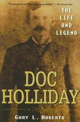 Doc Holliday: The Life and Legend Wiley